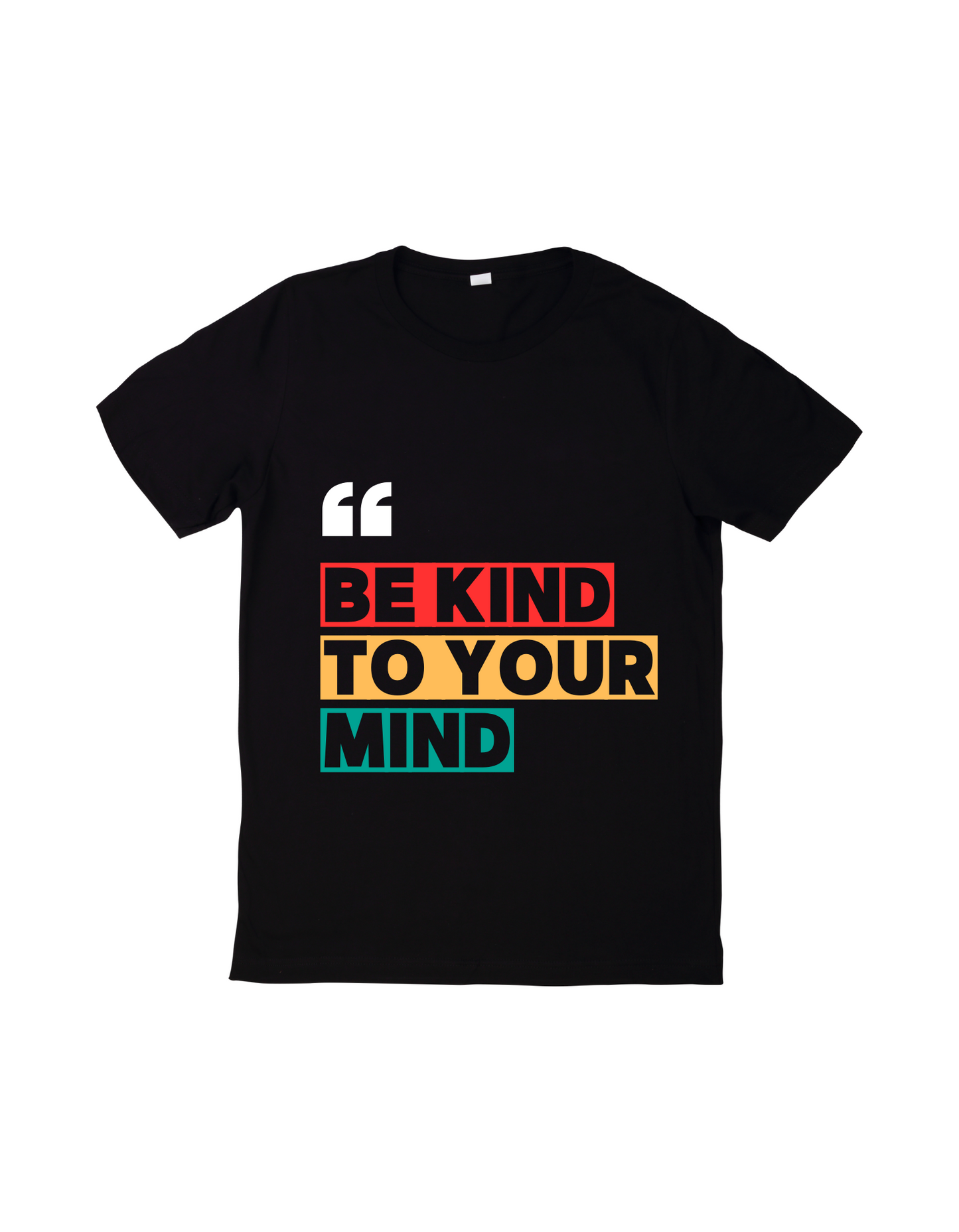 Be to your mind T-shirt