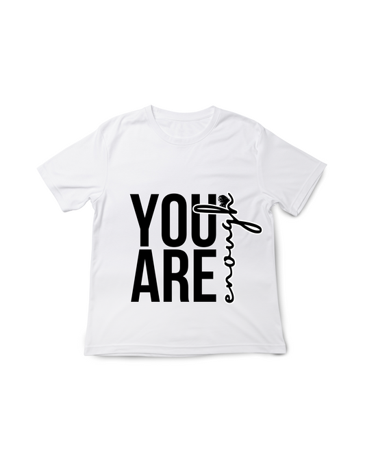 You are enough T-shirt